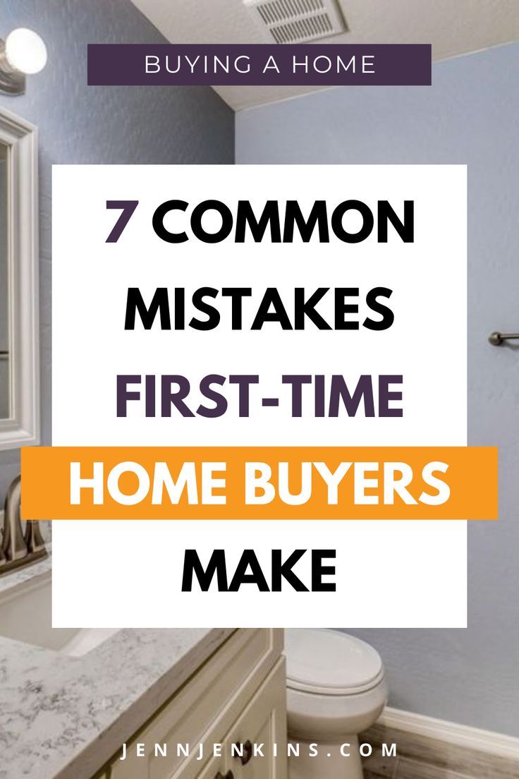 a bathroom with the words 7 common mistakes first - time home buyers make