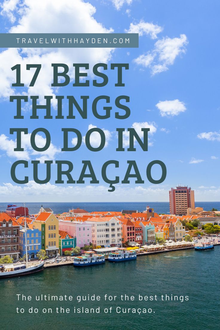 the water and buildings in curacao, cuba with text overlay that reads 17 best things to do in curacaco