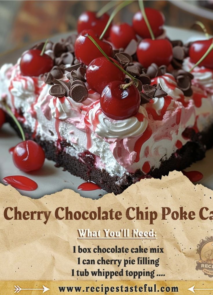 there is a piece of cake with cherries on it and the words cherry chocolate chip poke cake