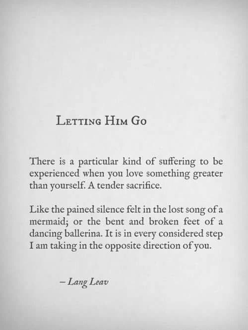 a poem written in black and white with the words letting him go