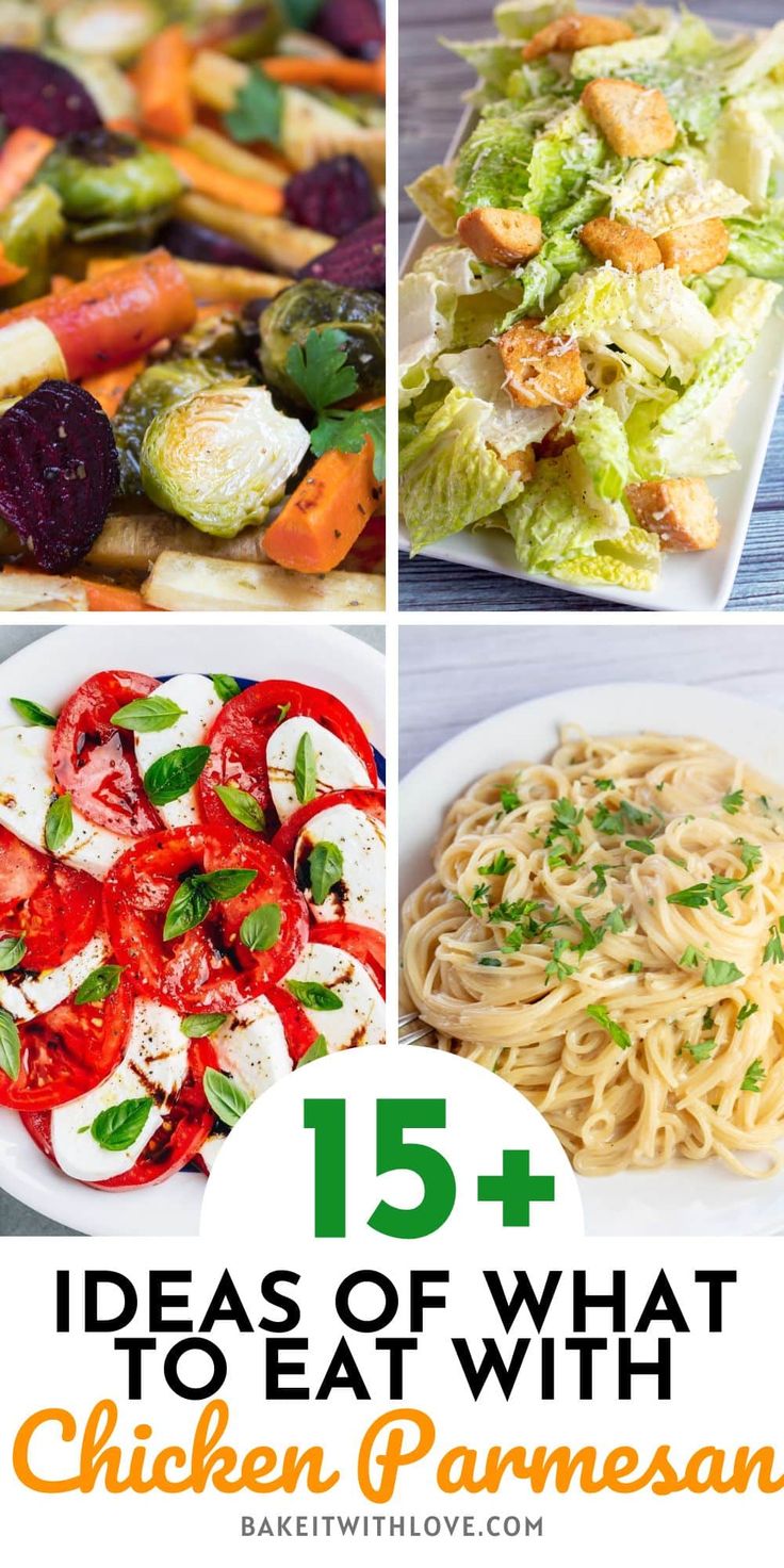 different types of food with the words 15 ideas of what to eat with chicken parmesan