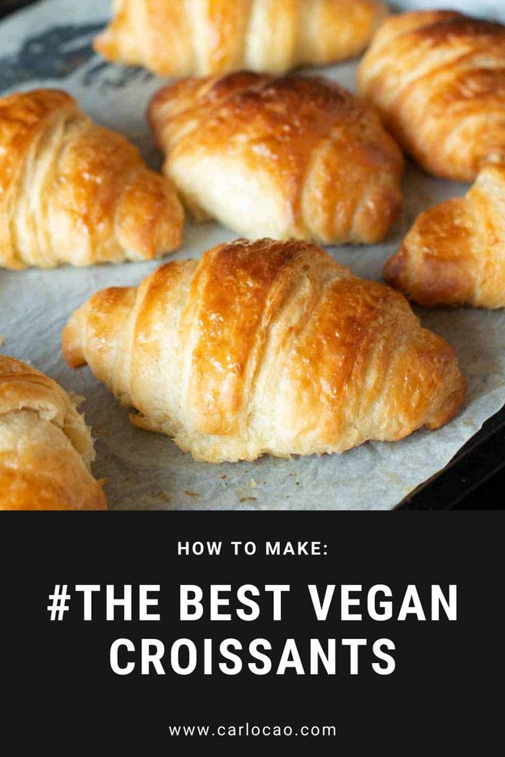 croissants on a baking sheet with text overlay how to make the best vegan croissants