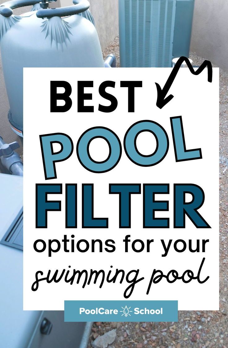 the best pool filter options for your swimming pool