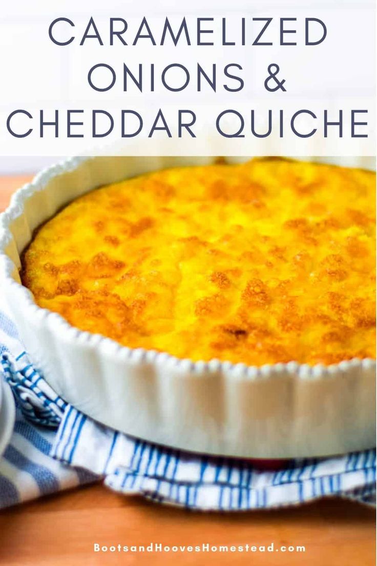 a close up of a pie on a table with the words caramelized onions and cheddar quiche