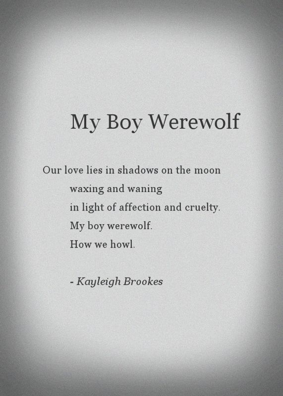 an image of a poem written in black and white with the words, my boy werewolf