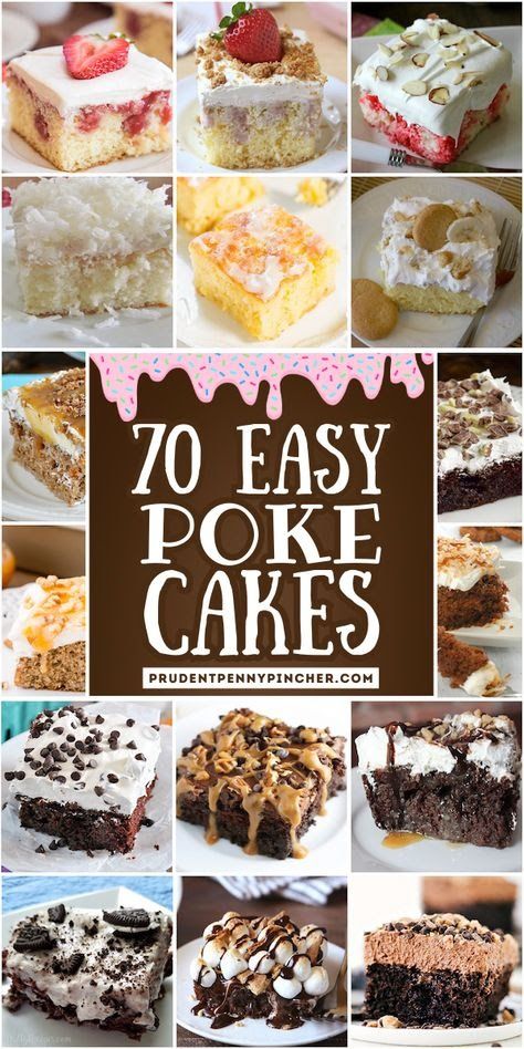 different types of cake are shown in this collage with the words, 70 easy poke cakes