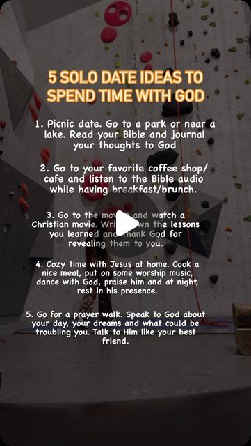 an advertisement for the 5 solo date ideas to spend time with god, including climbing walls