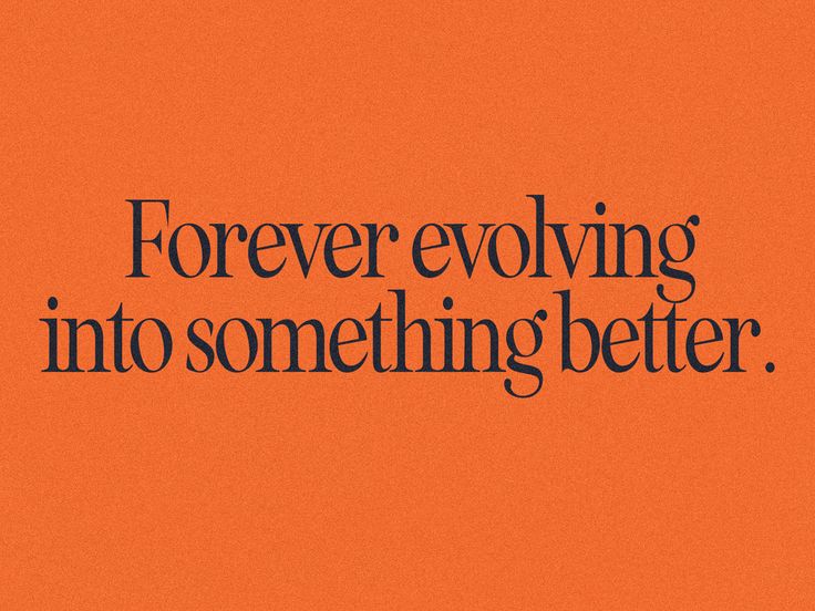 an orange background with black text that says,'forever revolving into something better '