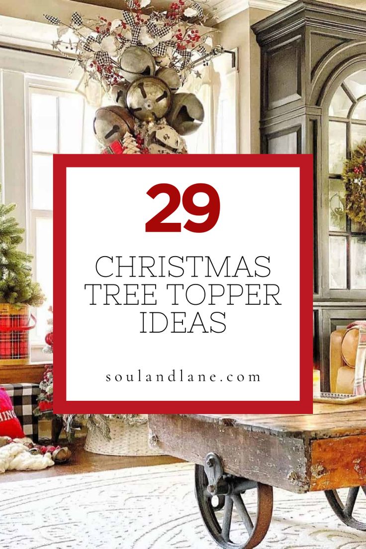 christmas tree topper ideas with the title overlay saying 29 christmas tree topper ideas