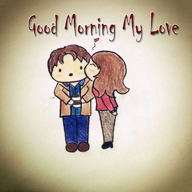 a drawing of two people standing next to each other with the words good morning my love