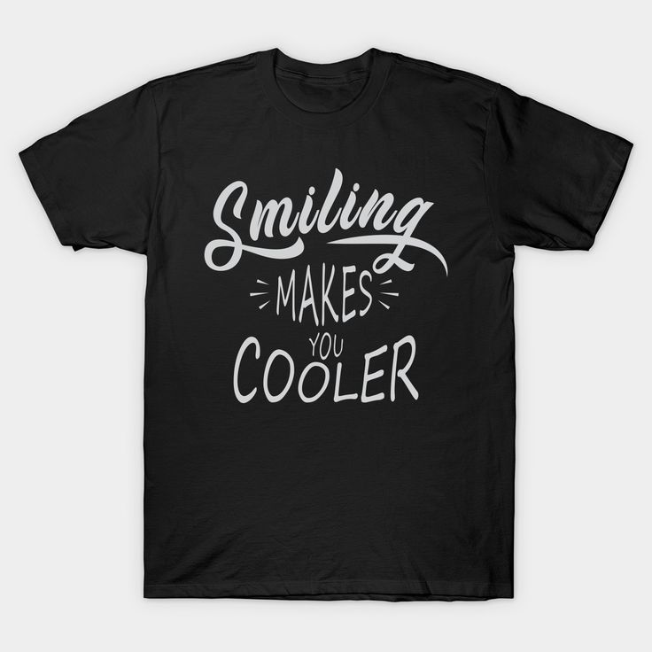 Smiling make you cool -- Choose from our vast selection of Crewneck and V-Neck T-Shirts to match with your favorite design to make the perfect graphic T-Shirt. Pick your favorite: Classic, Boxy, Tri-Blend, V-Neck, or Premium. Customize your color! For men and women. Cool Letter Print Crew Neck T-shirt, Cool Crew Neck T-shirt With Letter Print, Cool Crew Neck T-shirt With Funny Print, Cool Letter Print T-shirt, Cool Relaxed Fit T-shirt With Funny Print, Cool Slogan Short Sleeve T-shirt, Cool Slogan T-shirt With Short Sleeves, Fun Black Slogan T-shirt, Cool Cotton Slogan T-shirt