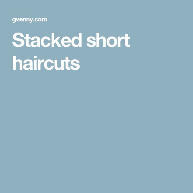 Stacked short haircuts Short Haircut Styles, Short Haircuts, Short Hair Cuts, Hair Cuts, Hair, Beauty