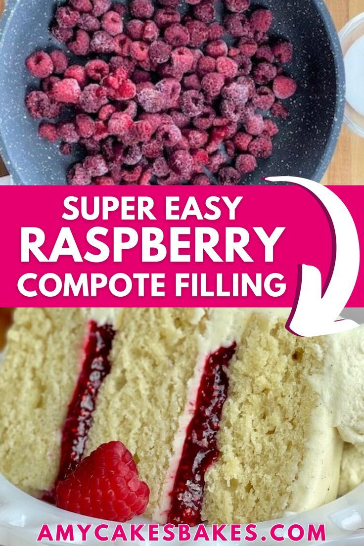 a cake with raspberry filling in it and the words super easy raspberry compote filling