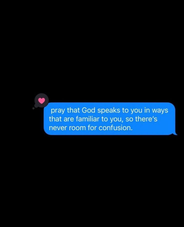 a text message that reads pray that god speaks to you in ways that are familiar to you, so there's never room for confusion