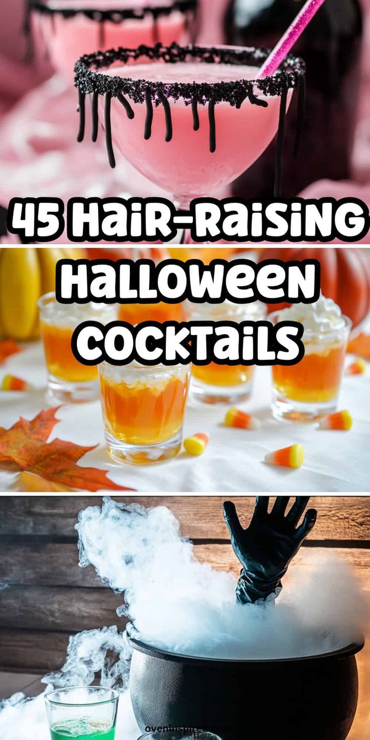 halloween cocktails with text overlay that reads, 45 hair - raising halloween cocktails