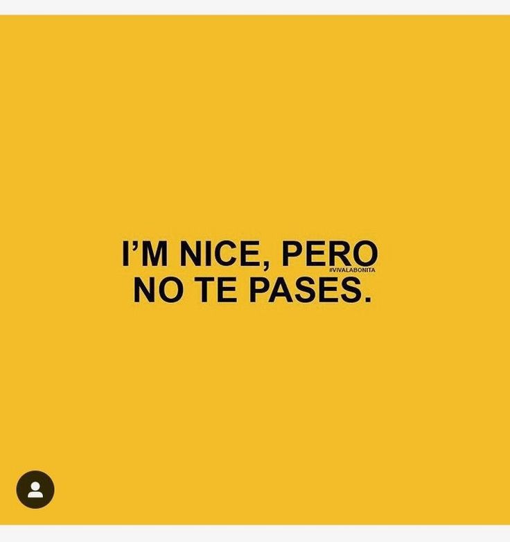 a yellow background with the words i'm nice, pero no te paes