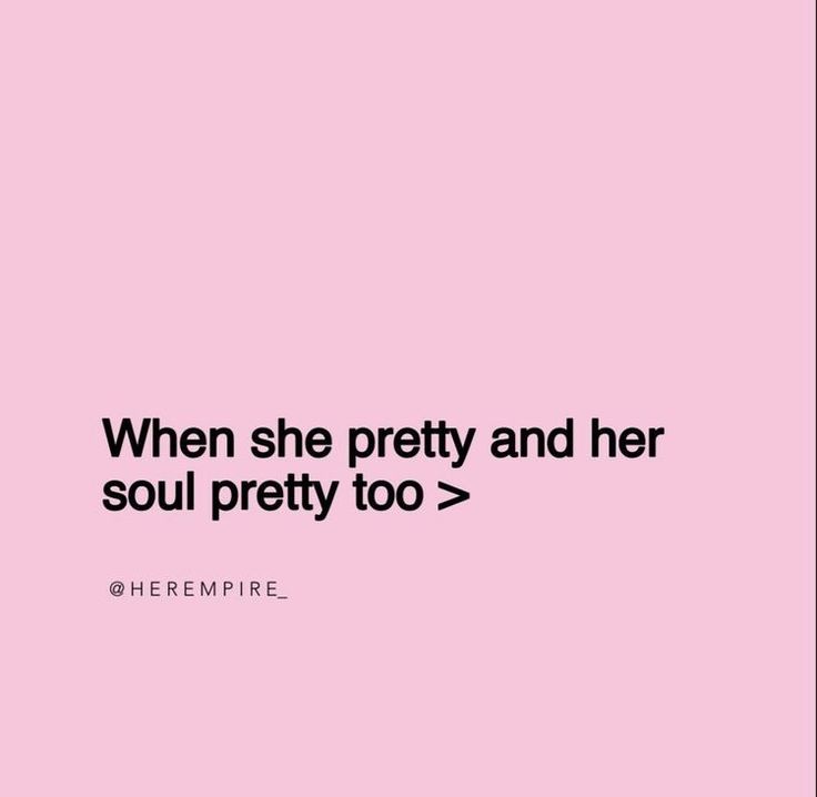 a pink background with the words, when she pretty and her soul pretty too >