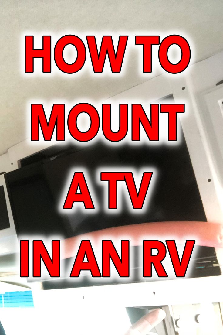 a tv mounted to the side of a wall with text over it that reads how to mount a tv in an rv