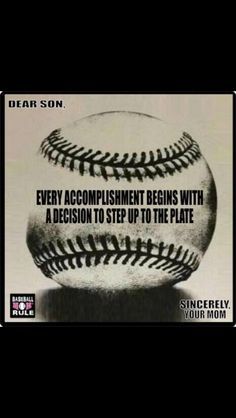 a baseball with the words every accomplishment begins with a decision to step up to the plate