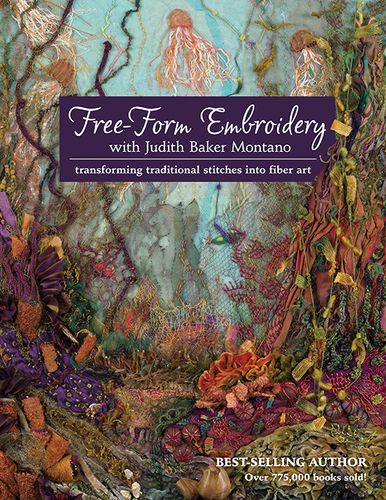 the cover of free - form embroidery with julia baker montana's transforming traditional stitches into fiber art