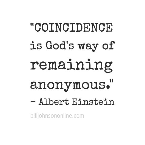 a quote from albert einstein that reads,'concidinence is god's way of remaining anonymous