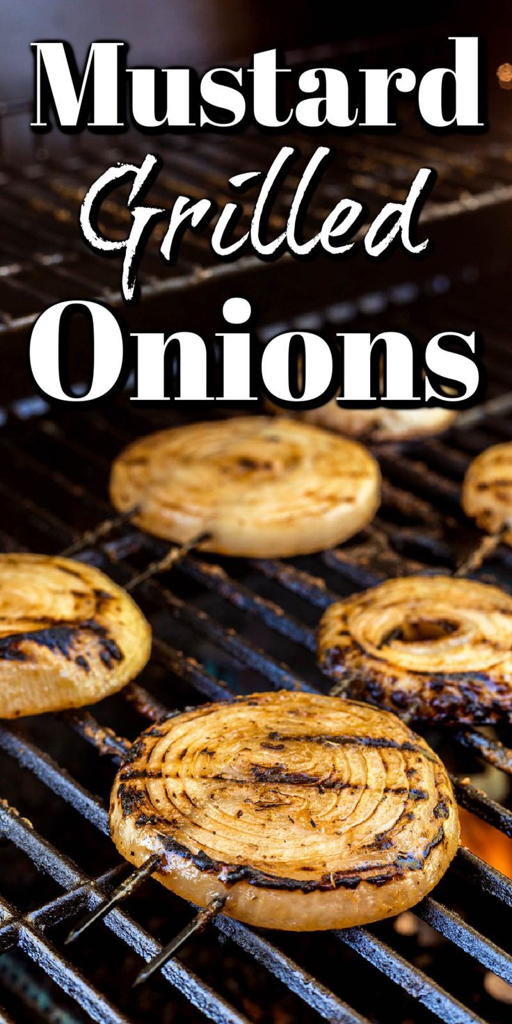 grilled onions on the grill with text overlay that reads mustarded grilled onions