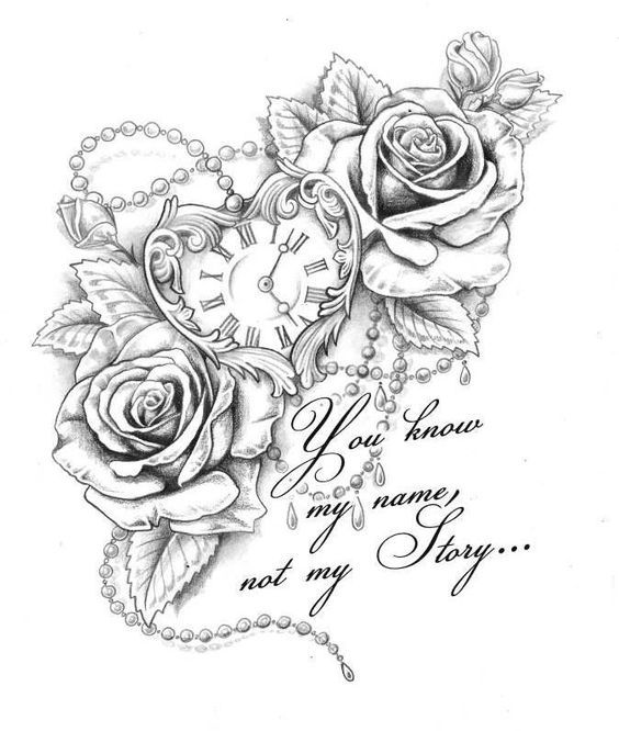 a tattoo design with roses and a clock on the side, says you know my name is not my story