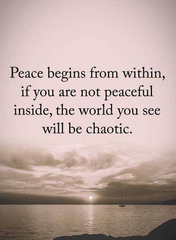 an image with the quote peace begins from within, if you are not peaceful inside, the world you see will be chaotic