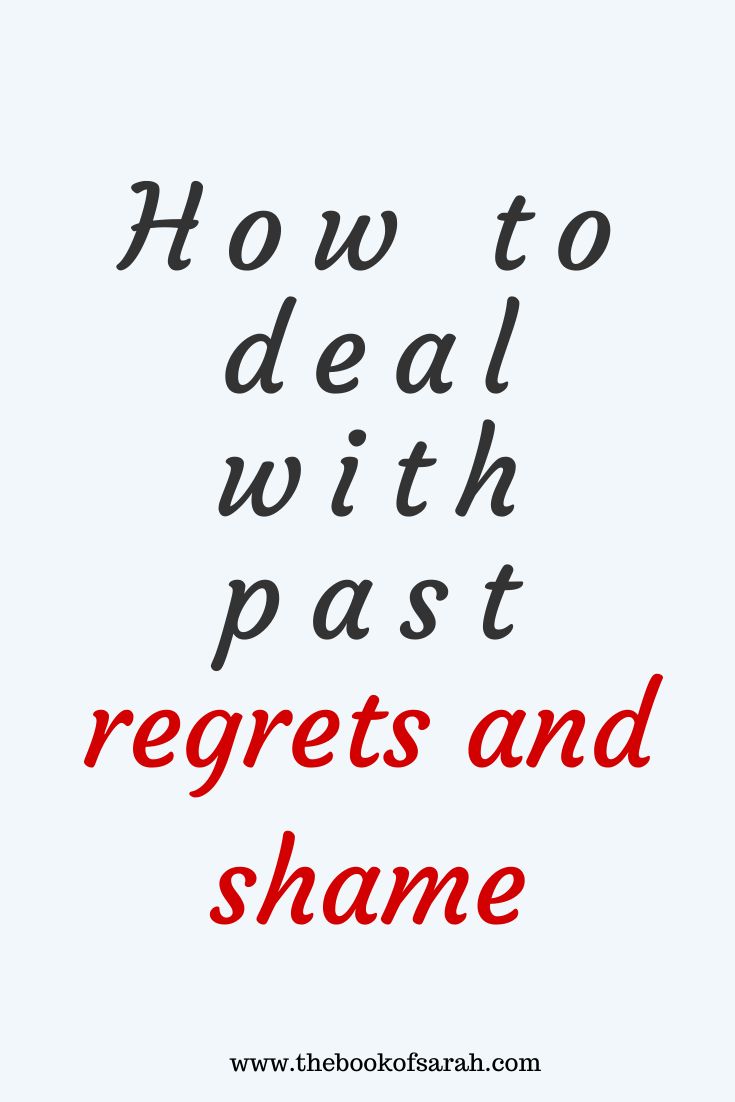 the words how to deal with past, regets and shame are in red letters