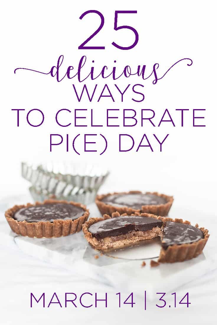 chocolate tarts with the words 25 delicious ways to celebrate pie day