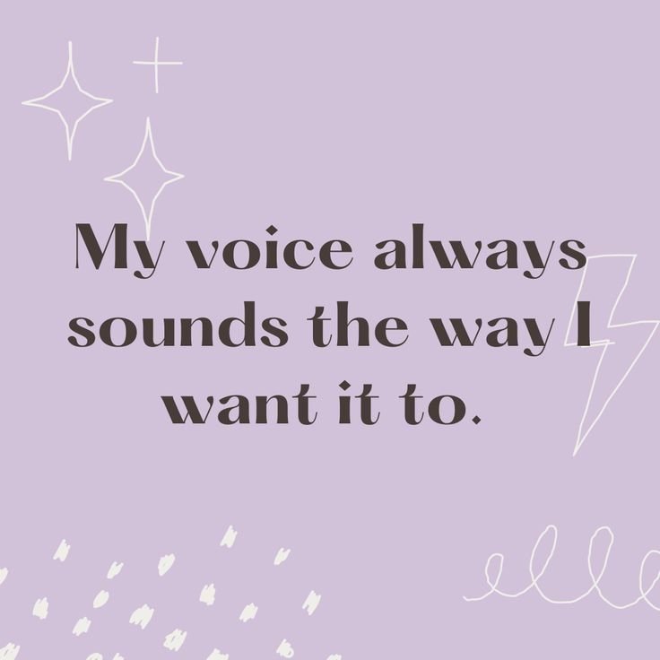 a purple background with the words, my voice always sounds the way i want it to