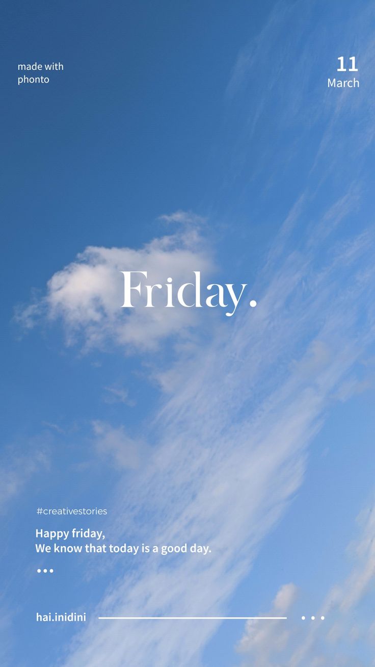 the sky is blue and white with some clouds in it that says friday on it