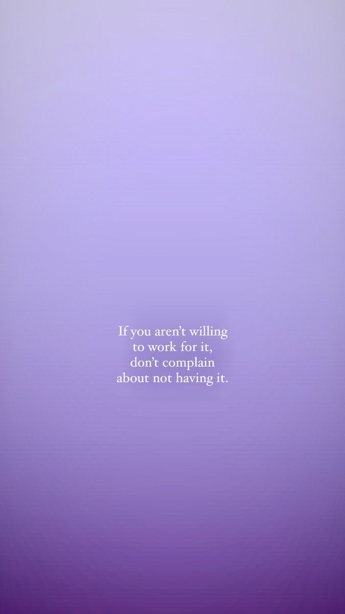 a purple background with the words it's great to work for it, don't complain about that