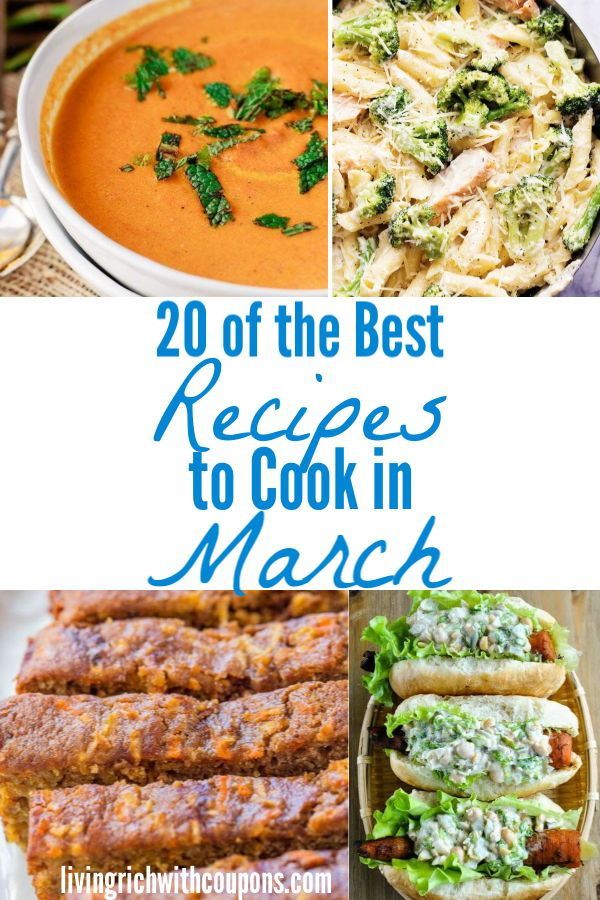 the top 20 of the best recipes to cook in march, including soups and sandwiches