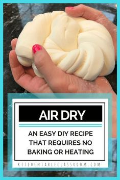 an easy recipe that requires no baking or heating for air dry hands and fingers to hold