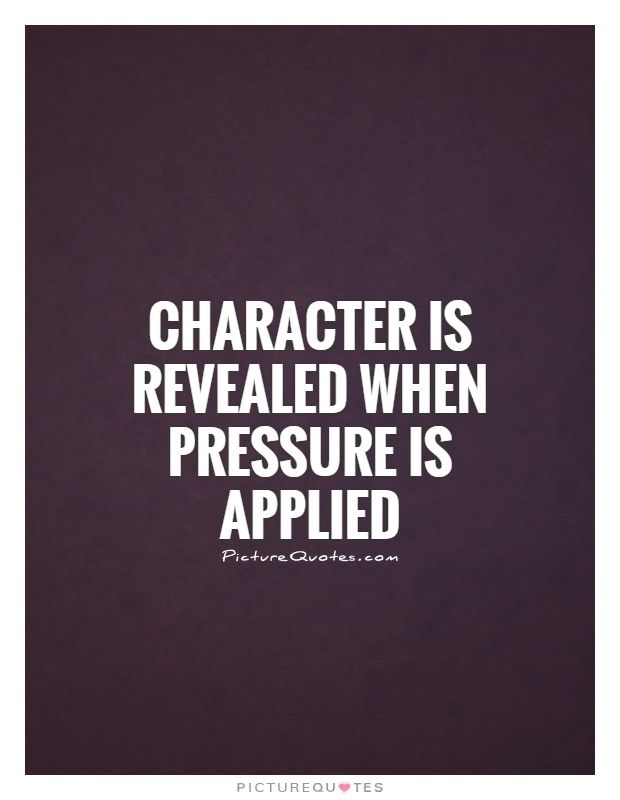 Reveal True Character Quotes. QuotesGram Character Of A Person, Happy Thoughts Quotes, Integrity Quotes, Pressure Quotes, True Character, Development Quotes, Work Motivation, Character Quotes, Cheer Quotes