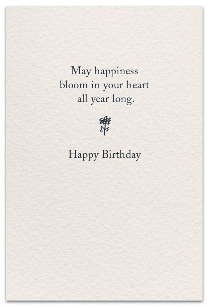 a birthday card with the words, may happiness bloom in your heart all year long