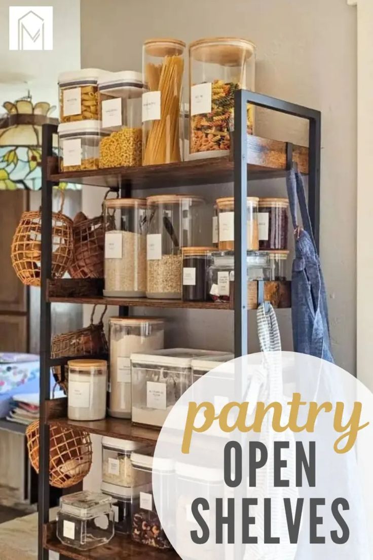 an open shelving unit with pantry items on it and text overlay that reads pantry open shelves