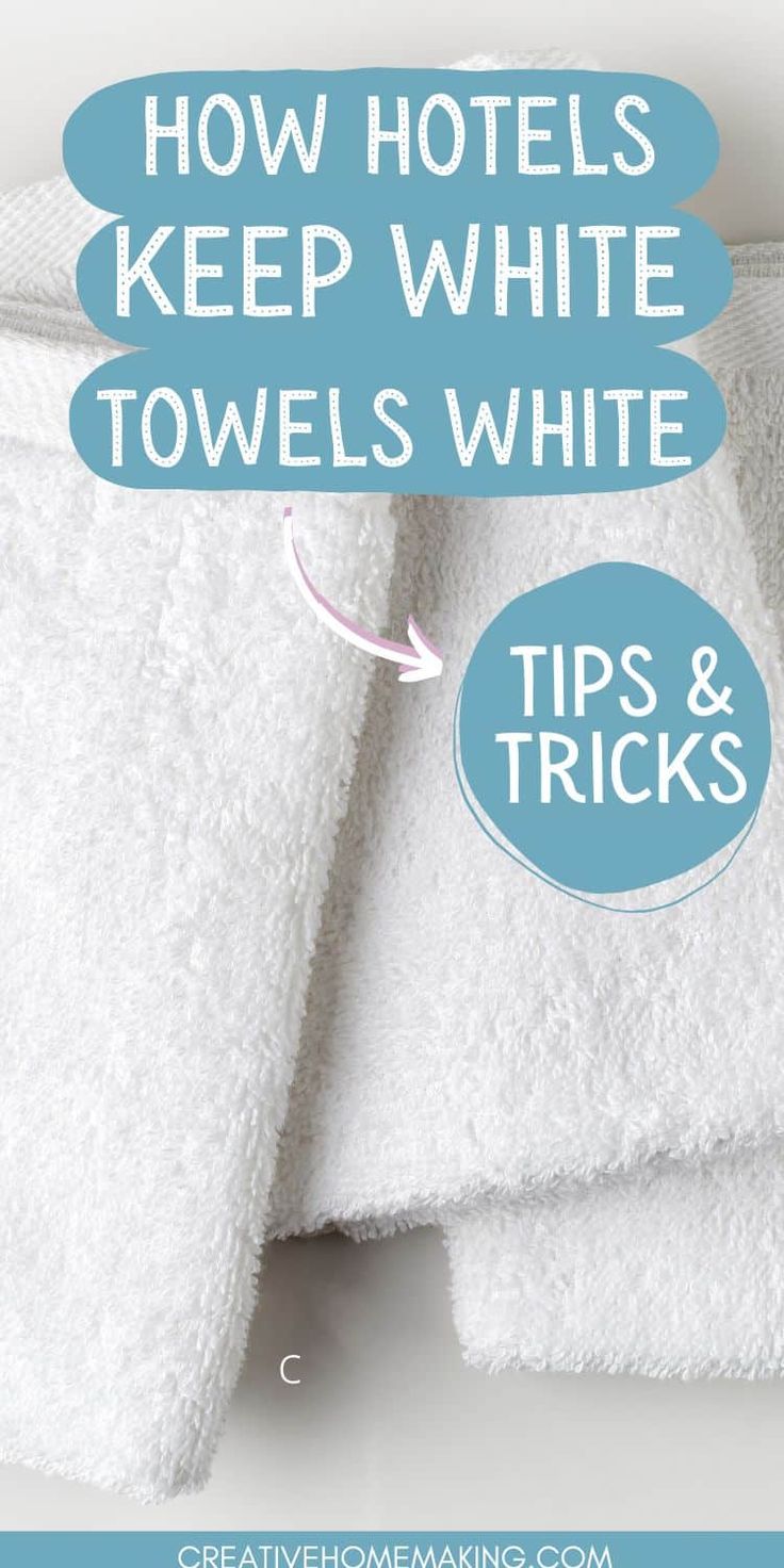 towels with the words how hotels keep white towels white tips and tricks on them,