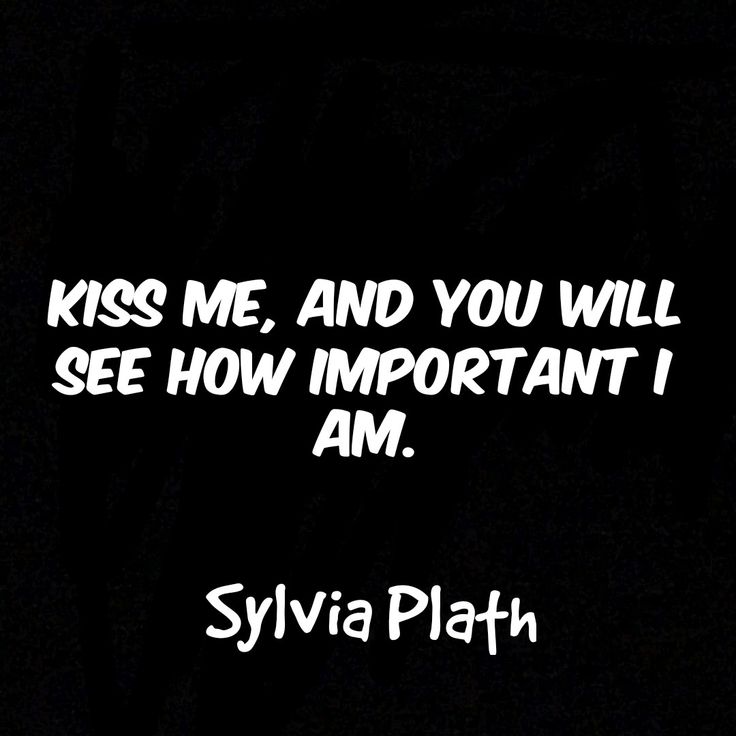 a black and white photo with the words kiss me, and you will see how important i am