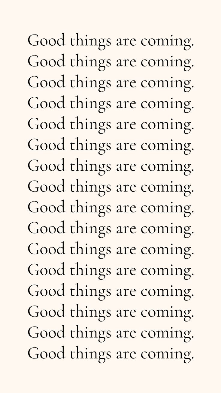 an image with the words good things are coming in black and white text on it