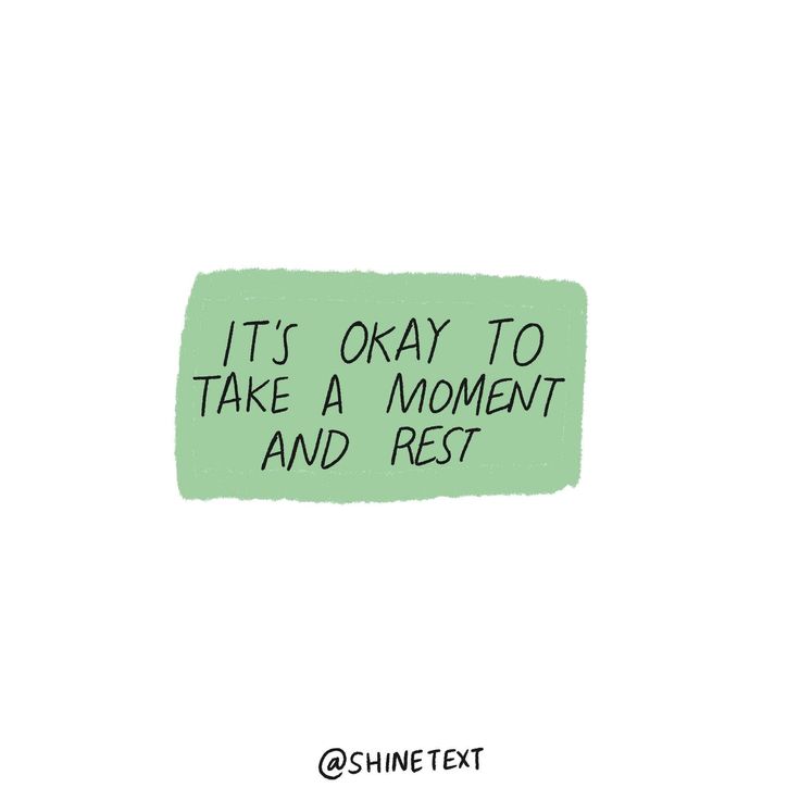 the words it's okay to take a moment and rest