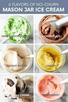 six different types of ice creams with text overlay that reads 6 flavors of no - churn mason jar ice cream