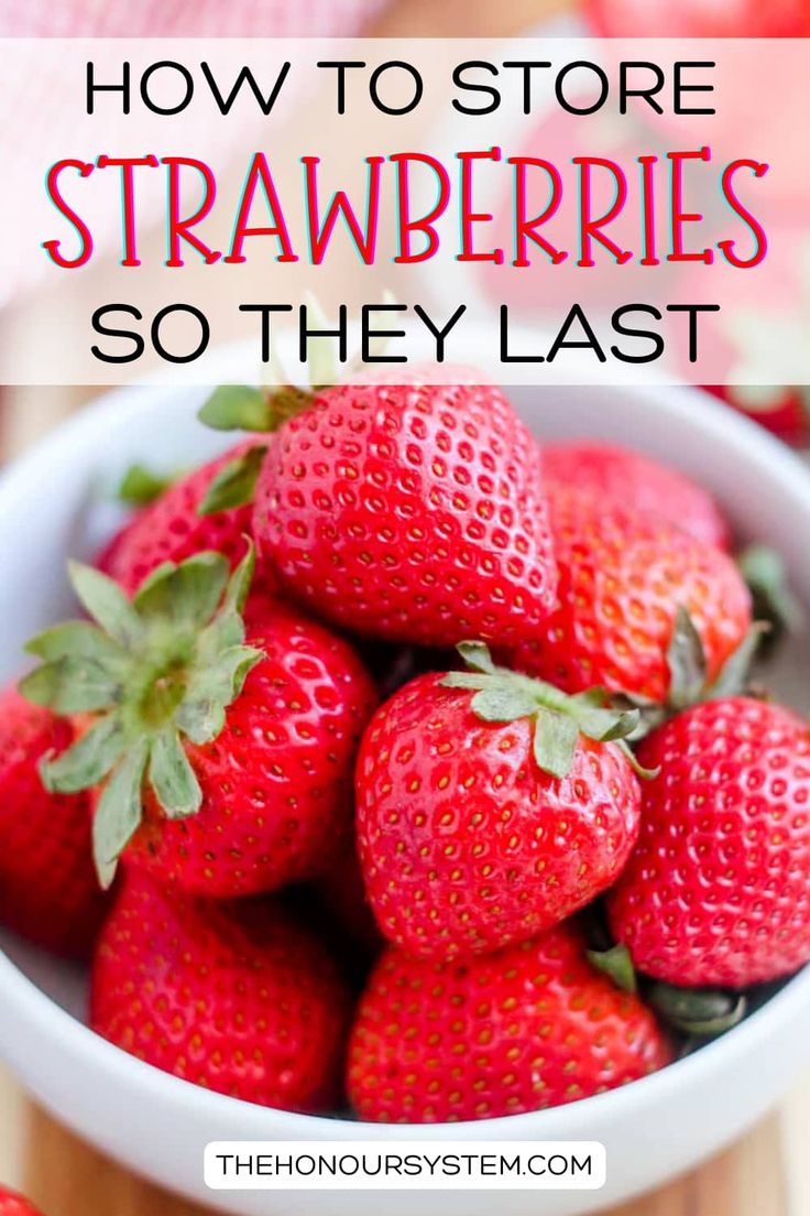 strawberries in a bowl with text overlay reading how to store strawberries so they last