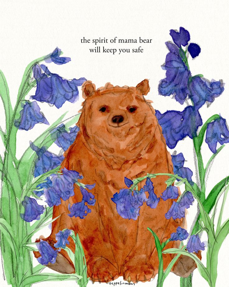 a watercolor painting of a brown bear surrounded by blue irises and the words, the spirit of mama bear will keep you safe