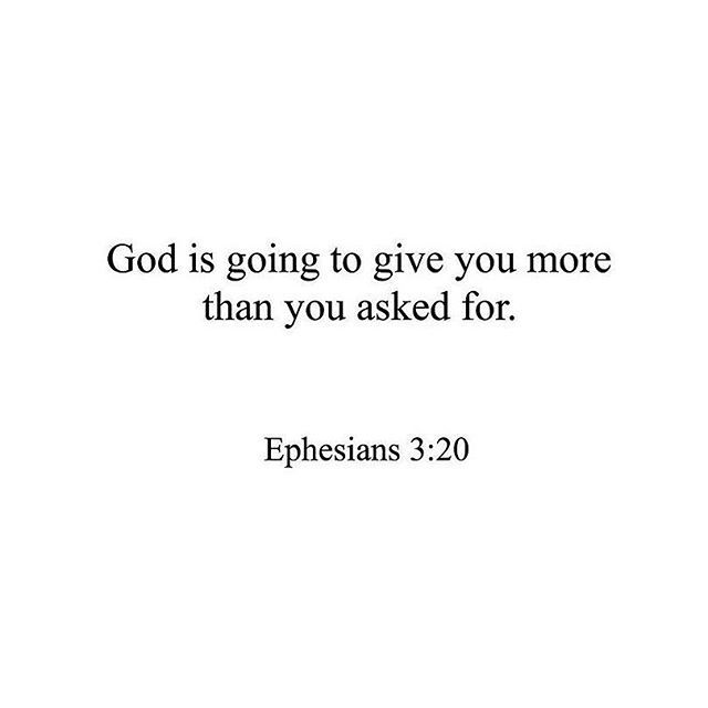 a white background with the words, god is going to give you more than you asked for