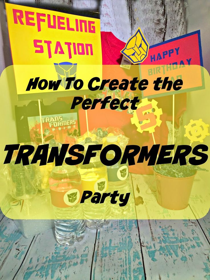 an image of transformers party with the text how to create the perfect transformers party