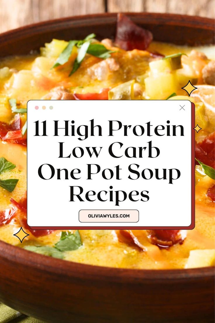 high protein low carb one pot soup recipe in a wooden bowl with text overlay