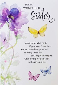 a greeting card with purple flowers and two butterflies on it's side, which reads for my wonderful sister