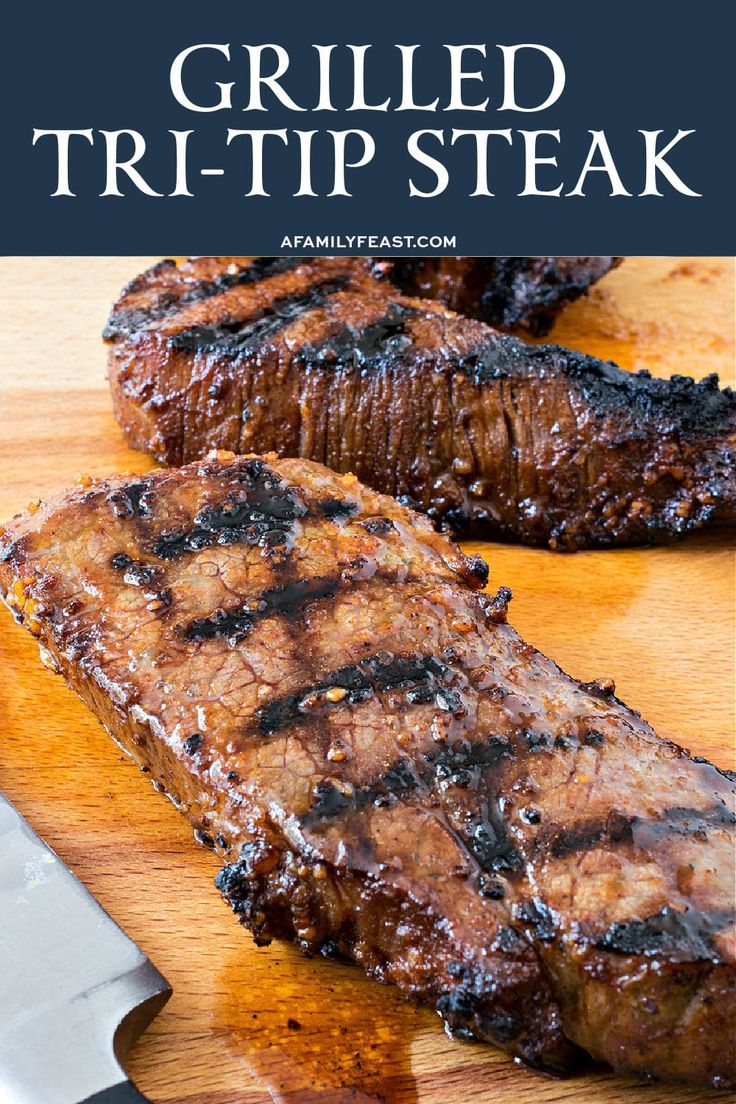 grilled tri - tip steak on a cutting board with a knife and text overlay that reads grilled tri - tip steak